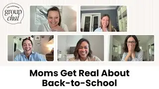 Back-to-School Emotions, Traditions, and Real Talk from Moms Who Get It | The Everymom Group Chat