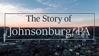 The Story of Johnsonburg, PA