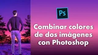 Como combinar colores de dos imágenes con Photoshop 