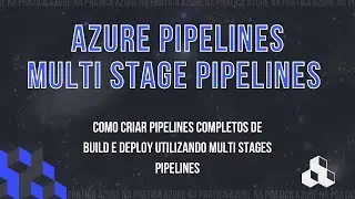 AZURE DEVOPS #17 - AZURE PIPELINES: MULTI STAGE PIPELINES