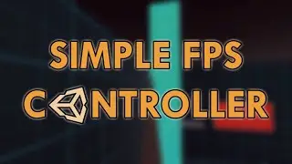 Simple FPS Controller v1.4 ➡ FREE UNITY ASSET