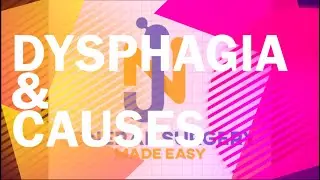 DYSPHAGIA & CAUSES