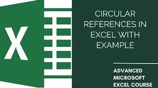 Circular References in Excel with example | Microsoft Excel Mechanics