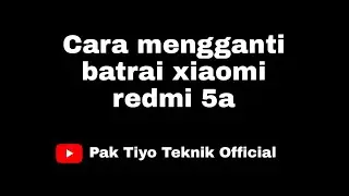Easy Xiaomi Redmi 5a Battery Replacement Tutorial