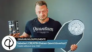 Sabotiert CREATIN Deinen Gewichtsverlust? - Creatin während einer Diät?