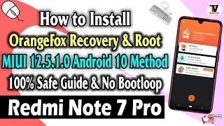 Install OrangeFox Recovery & Root On Redmi Note 7 Pro (2022 Method) MIUI 12.5.1.0 Android 10   🔥🔥🔥🔥