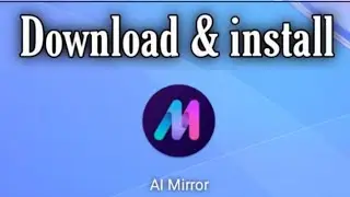 Cara Download & instal AI Mirror + atasi tidak bisa install aplikasi ai mirror