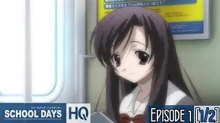 School Days HQ: Episode 1 (1/2) [1080p]