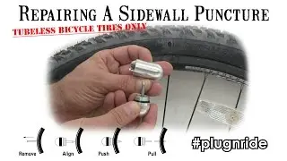 How to Repair a Sidewall Puncture on a Tubeless Bicycle Tire