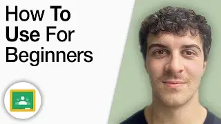 How to Use Google Classroom for Beginners [2025 Full Guide]