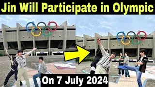 BTS Jin Will Participate in Olympic on 7 July 2024 🥰 BTS Today News 😍 BTS Good News 🥰 