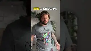 ADHD & OVER SHARING 