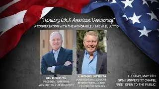 January 6 and American Democracy: A Conversation with The Honorable J. Michael Luttig '76