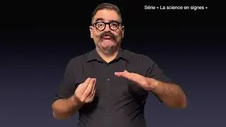 Décomposition - Science en signes (LSF, sous-titres, voix)