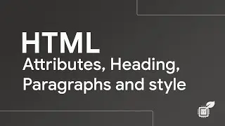 HTML Tutorial - 03 - Attributes, Heading, Paragraphs and Style | TechFerment