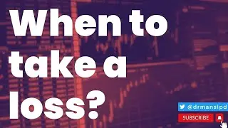 When to take a loss?