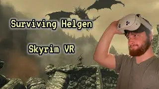 Surviving Helgen | Skyrim VR