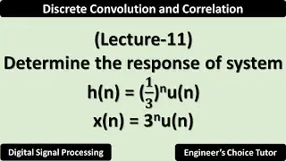 Determine Response of System by Convolution Sum | Lecture-11