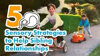 Parenting Multiple Kids: Managing Sibling Rivalry + Sensory Needs to Help Sibling Relationships