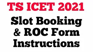 TS ICET 2021 SLOT BOOKING AND ROC FORM INSTRUCTIONS
