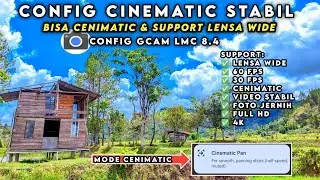 SUPPORT CINEMATIC & VIDEO STABIL SEPERTI IPHONE | GCAM LMC 8.4 BISA LENSA WIDE