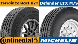 Continental TerrainContact H/T vs Michelin Defender LTX M/S