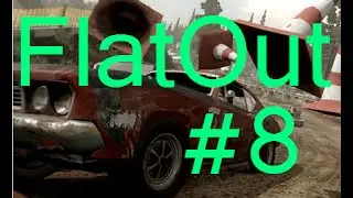 Прохождение FlatOut - 8