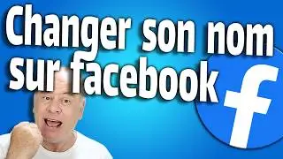 Changer son nom sur facebook mise à jour juillet 2024