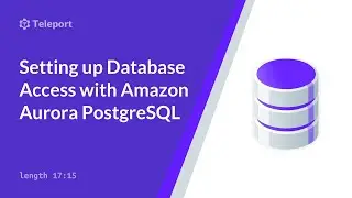 Setting up Database Access with Amazon Aurora PostgreSQL