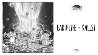 EarthLife - Kalisi [Eleatics Records]