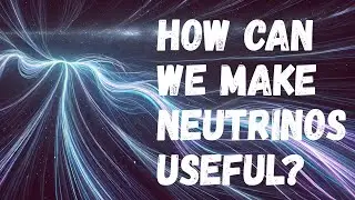 How can we make neutrinos useful to us?