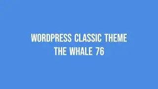 WordPress classic theme The Whale 76
