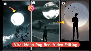 How To Edit Moon Png Video Editing | Moon Png I Trending Reels Editing