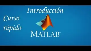 Introducción a Matlab - 01 - Curso rápido Matlab
