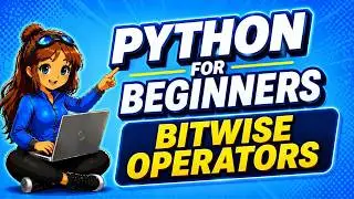 BITWISE OPERATORS | PYTHON FOR BEGINNERS 2024 | Learn Python Anaconda