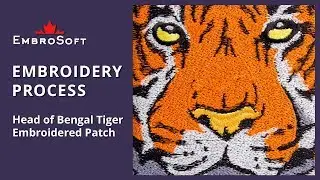 Head of Bengal Tiger Embroidered Patch | EMBROIDERY PROCESS | EMBROSOFT
