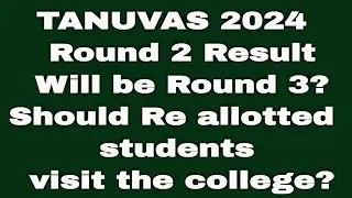 TANUVAS 2024 - Round 2 Result | Will be Round 3? | Should Re allotted students visit the college?