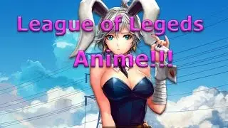 【AMV】League of legends anime!!!