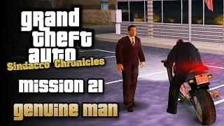 GTA Sindacco Chronicles - Mission #21 - Genuine Man