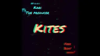 Kite(Free  Beat x polo g Type Beat x lil Baby Type Beat)Produced by Kari