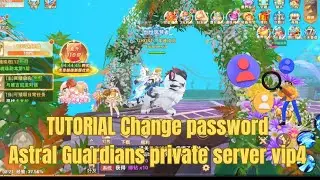 TUTORIAL RUBAH PASSWORD ASTRAL GUARDIANS PRIVATE SERVER VIP4 TERBARU.