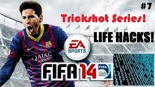FIFA 14 Trickshot Series #7 - LIFE HACKS!