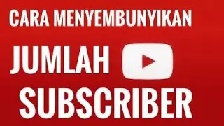 Cara menyembunyikan jumlah subscriber youtube ( terbaru )
