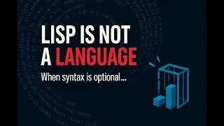 lisp is not a language (low quality version)