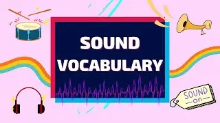 Sound Vocabulary for Kids || Learn words related to Sounds || Lean English Vocabulary ||