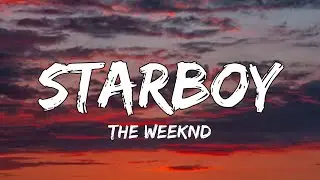 The Weeknd - Starboy (Lyrics) ft. Daft Punk