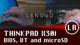 Lenovo ThinkPad x301 Mods: BIOS, Bluetooth and microSD Drive