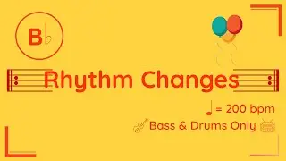 Bb Rhythm Changes | 200 bpm | Bass & Drums Only | Play-Along Backing Track