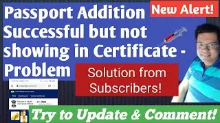 Solution : Passport Updated on Cowin - Not visible on Vaccine Certificate | Solution by Subscribers