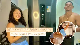 NOSSA GELADEIRA CHEGOU/ MINE FAXINA PÓS VIAGEM🥰